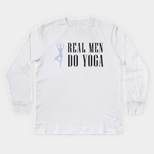 Real Men do Yoga Kids Long Sleeve T-Shirt